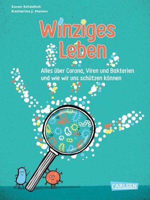 cover image of Winziges Leben. Corona und andere Mikroben für Kinder erklärt